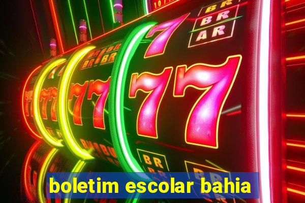 boletim escolar bahia